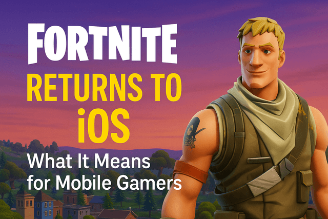 Fortnite returns to iOS: colorful promotional image featuring a Fortnite character with sunset skies, vibrant town scenery, and bold text highlighting the game’s comeback.